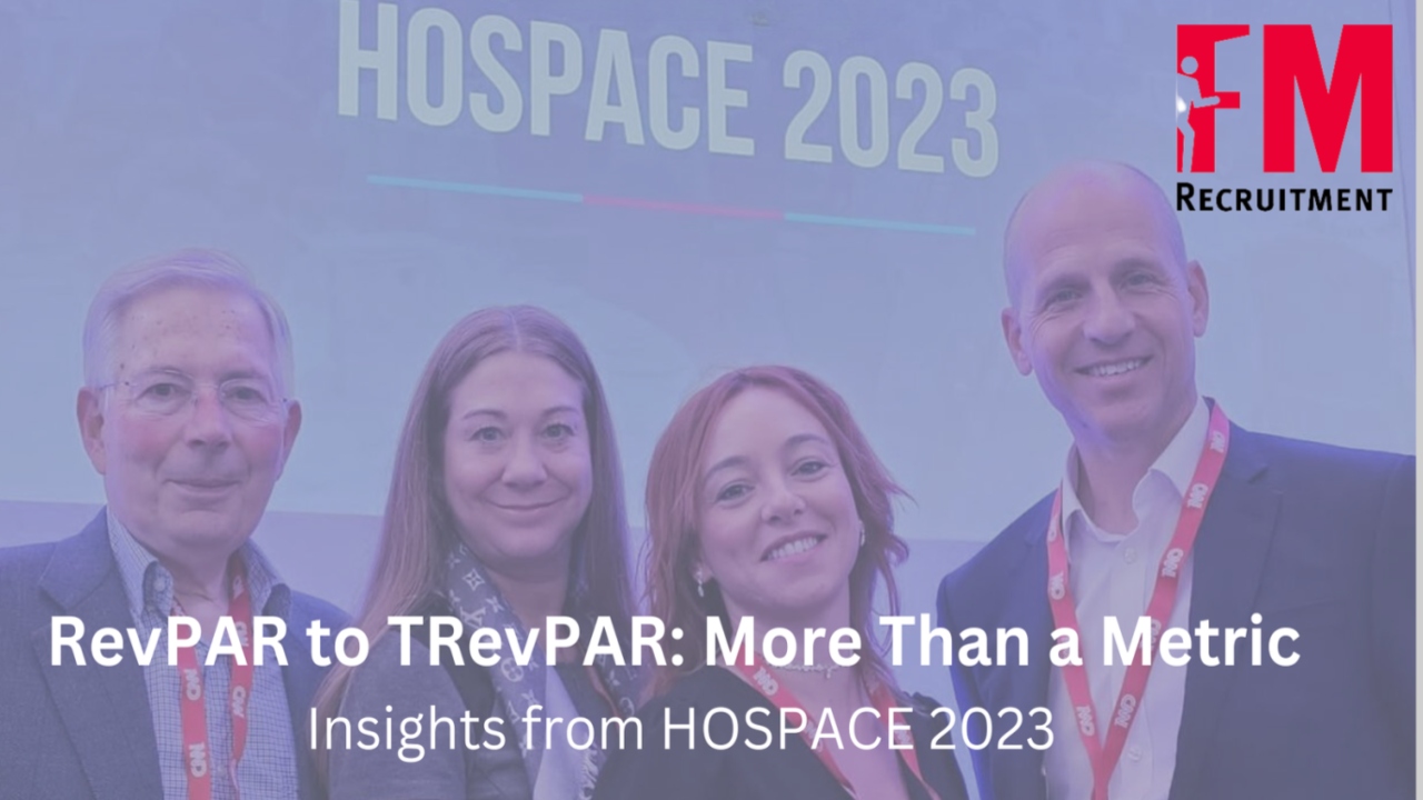 “RevPAR to TRevPAR: More Than a Metric – Insights from HOSPACE 2023”